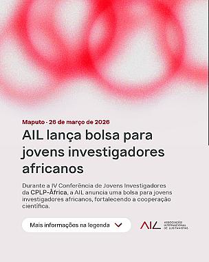 A AIL lança uma nova oportunidade para jovens investigadores/as de países africanos da CPLP